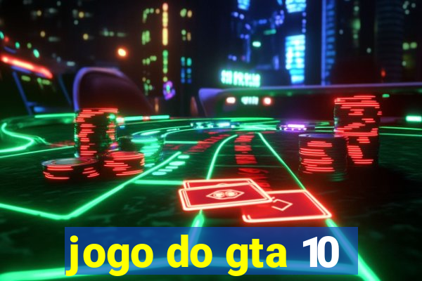 jogo do gta 10